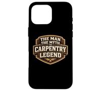 Custodia per iPhone 16 Pro Max The Man The Myth The Carpentry Legend Funny Carpenter Joke