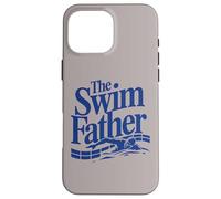 Custodia per iPhone 16 Pro Max The Swimfather - Divertente il padre di nuoto