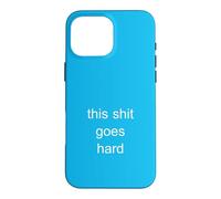 Custodia per iPhone 16 Pro Max This Shit Goes Hard Meme umoristico minimalista di Brainrot Gen Z