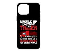 Custodia per iPhone 16 Pro Max This Trucker Has Anger Issues And A Serious Fun Truck Driver