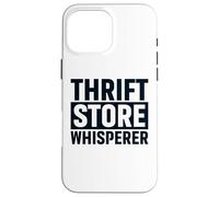 Custodia per iPhone 16 Pro Max Thrift Store Whisperer Thift Shop Second-Hand-Shop Thrift