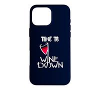 Custodia per iPhone 16 Pro Max Time To Wine Down - Sorseggiare, rilassare, ripetere! Bere sarcastico