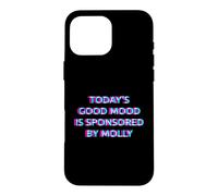 Custodia per iPhone 16 Pro Max Today's Good Mood Is Sponsored by Molly Funny Rave Techno