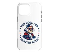 Custodia per iPhone 16 Pro Max Too Cool for British Rule George Washington Patriot