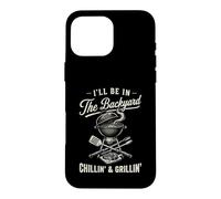 Custodia per iPhone 16 Pro Max Vintage I'll Be In The Backyard Charcoal Grill Master