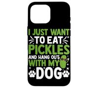 Custodia per iPhone 16 Pro Max Voglio solo mangiare sottaceti e uscire con il mio cane