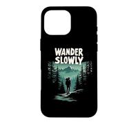 Custodia per iPhone 16 Pro Max Wander Slowly Trekking Lento Natura Calma
