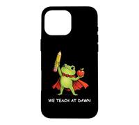 Custodia per iPhone 16 Pro Max We Teach at Dawn Funny Teacher Frog Back to School Men Women