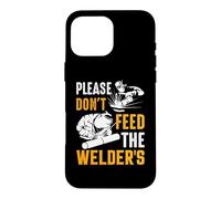 Custodia per iPhone 16 Pro Max Welder Please Don't Feed The Welder's Funny Welder Welding
