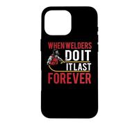 Custodia per iPhone 16 Pro Max When Welders Do It Forever Funny Welding Welder Lovers