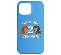 Custodia per iPhone 16 Pro Max Womens Girls I Was Normal 2 Dachshunds Ago Black Tan Lover