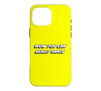 Custodia per iPhone 16 Pro Max Wow Puoi davvero ballare | Danza Danzatrice