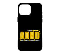 Custodia per iPhone 16 Pro Max Yeah I'm ADHD Always Down For Hilarious Detours