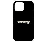 Custodia per iPhone 16 Pro Max You Are Enough Inspirational Self Worth Love Yourself Citazione