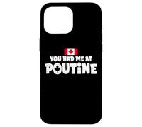 Custodia per iPhone 16 Pro Max You Had Me At Poutine Canadian Fries Canada Flag Home Pride