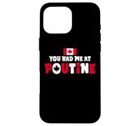 Custodia per iPhone 16 Pro Max You Had Me At Poutine Canadian Fries Canada Flag Home Pride