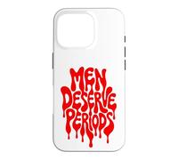 Custodia per iPhone 16 Pro Men Deserve Periods Too Funny Sarcastic Protest Humor