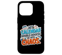 Custodia per iPhone 16 Pro MY CALENDAR DOUBLE BOOKED ME WITH CHAOS
