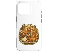 Custodia per iPhone 16 Pro My Chickens Understand Me Better Funny Farm & amante del pollo