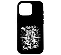 Custodia per iPhone 16 Pro My Job Is To Make The Pastor Sound Good -
