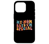 Custodia per iPhone 16 Pro My Mom Says I'm Special Groovy Vintage Stylish Son Daughter