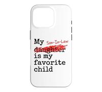 Custodia per iPhone 16 Pro My Son-In-Law Is My Favorite Child Funny Father-in-law