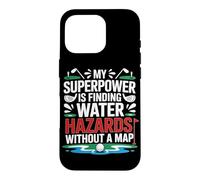 Custodia per iPhone 16 Pro MY SUPERPOWER IS FINDING WATER HAZARDS WITHOUT A MAP