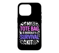 Custodia per iPhone 16 Pro MY TOTE BAG IS BASICALLY A SURVIVAL KIT