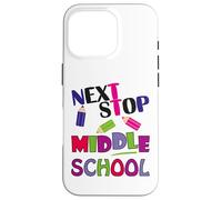 Custodia per iPhone 16 Pro Next Stop Middle School Girl Boy Funny For Kids Graduation