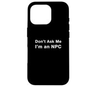 Custodia per iPhone 16 Pro Non chiedermi che sono un NPC