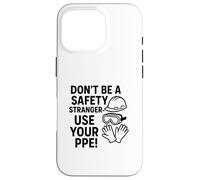 Custodia per iPhone 16 Pro Non essere un estraneo alla sicurezza, usa i DPI | Consapevolezza della sicurezza