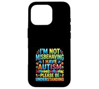 Custodia per iPhone 16 Pro Non mi sto comportando male Ho la comprensione dell'autismo