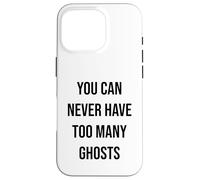 Custodia per iPhone 16 Pro Non puoi mai avere troppi fantasmi