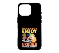 Custodia per iPhone 16 Pro Non sempre mi piace suonare l'ukulele Oh, aspetta, sì, lo faccio