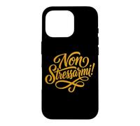 Custodia per iPhone 16 Pro Non Stressarmi! Appello Italiano per Zona Senza Stress