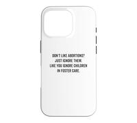 Custodia per iPhone 16 Pro Non ti piace l'aborto? Ignoralo - Democratic Pro Choice