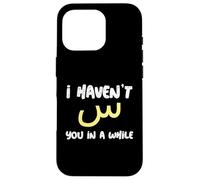 Custodia per iPhone 16 Pro Non ti vedo da un po"| Lettera di calligrafia araba