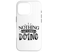 Custodia per iPhone 16 Pro Nothing Easy Is Worth Doing Motivation Citazione Grit Mindset