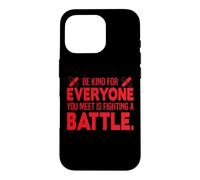 Custodia per iPhone 16 Pro Nurse Be Kind For Everyone You Meet Is Fighting A Battle