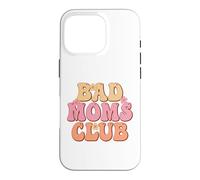 Custodia per iPhone 16 Pro Orgoglioso membro del Bad Moms Club Happy Mother's Day