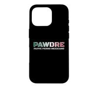 Custodia per iPhone 16 Pro PAPPÁ PERRO MEXICANO