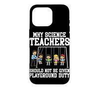 Custodia per iPhone 16 Pro Perché gli insegnanti di scienze non dovrebbero essere assegnati al parco giochi