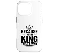 Custodia per iPhone 16 Pro Perché io sono il re, ecco perché