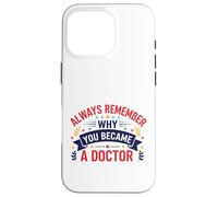 Custodia per iPhone 16 Pro Perché sei diventato un medico motivazione medica Design