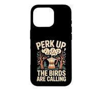 Custodia per iPhone 16 Pro Perk Up The Birds Are Calling Birdwatching Caffè