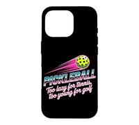 Custodia per iPhone 16 Pro Pickleball Giocatore Too Lazy For Tennis Too Young For Golf