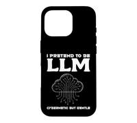 Custodia per iPhone 16 Pro PRETENDO DI ESSERE LLM CYBERNETICO MA GENTLE Programmazione AI