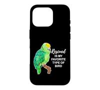 Custodia per iPhone 16 Pro Rescued is my Favorite Type of Bird - Amazon Parrot
