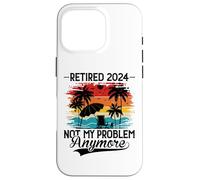 Custodia per iPhone 16 Pro Retired 2024 Not My Problem Anymore - Funny Retirement 2024
