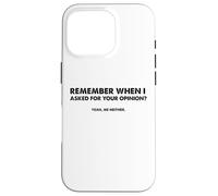 Custodia per iPhone 16 Pro Ricordi quando ho chiesto la tua opinione? Gia', neanche io.